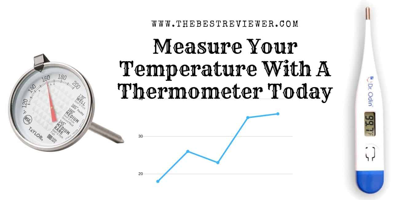 Measure Your Temperature With A Thermometer Today